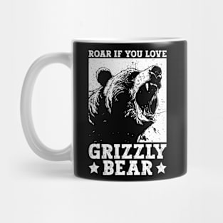 Roar If You Love Grizzly Bears - Grizzly Bear Mug